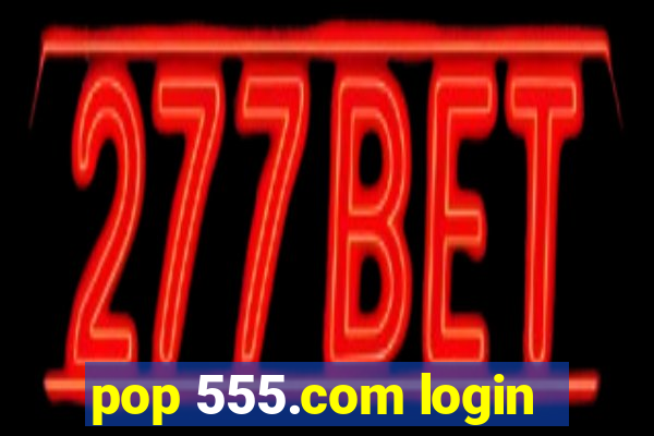 pop 555.com login